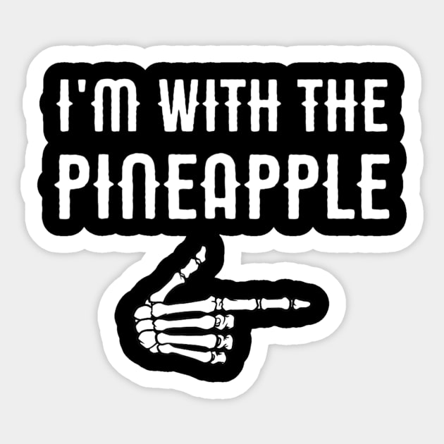 I'm With He Pineapple Funny Easy Halloween Costume Gift Sticker by crowominousnigerian 